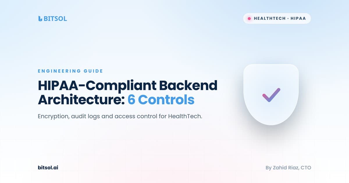 HIPAA-Compliant Backend Architecture for HealthTech: Encryption, Audit Logs and Access Control